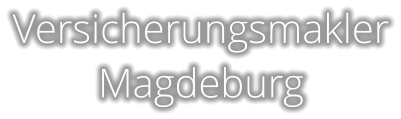 Versicherungsmakler Magdeburg